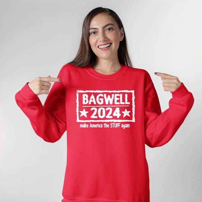 Marcus Bagwell Bagwell 2024 Make America The Stuff Again Sweatshirt