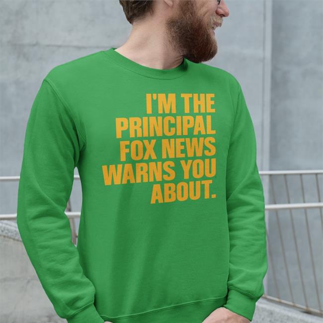 Libs Of Tiktok I'm The Principal Fox News Warns You About Hoodie Janine Casella