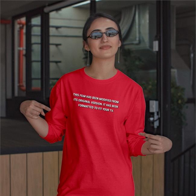 This Film Has Been Modified From Its Original Version It Has Been Formatted To Fit Your Tv Tee Shirt