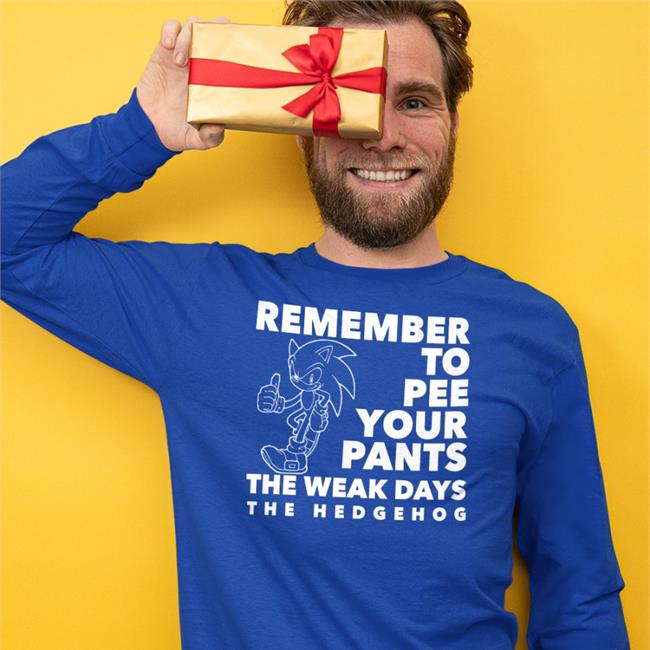 Remember To Pee Your Pants The Weakdays Sweatshirt