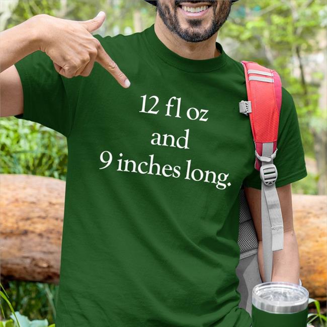 Shirts That Go Hard 12 Fl Oz And 9 Inches Long Tees Shirtsthtgohard