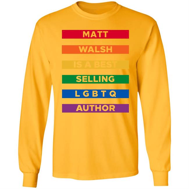 The Daily Wire Merch Matt Walsh Is A Best Selling Lgbtq Author T-Shirt Mattwalshblog The Daily Wire Merch Matt Walsh Is A Best Selling Lgbtq Author T-Shirt Mattwalshblog