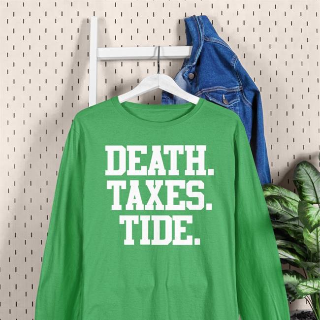 Death Taxes Tide Funny T Shirt