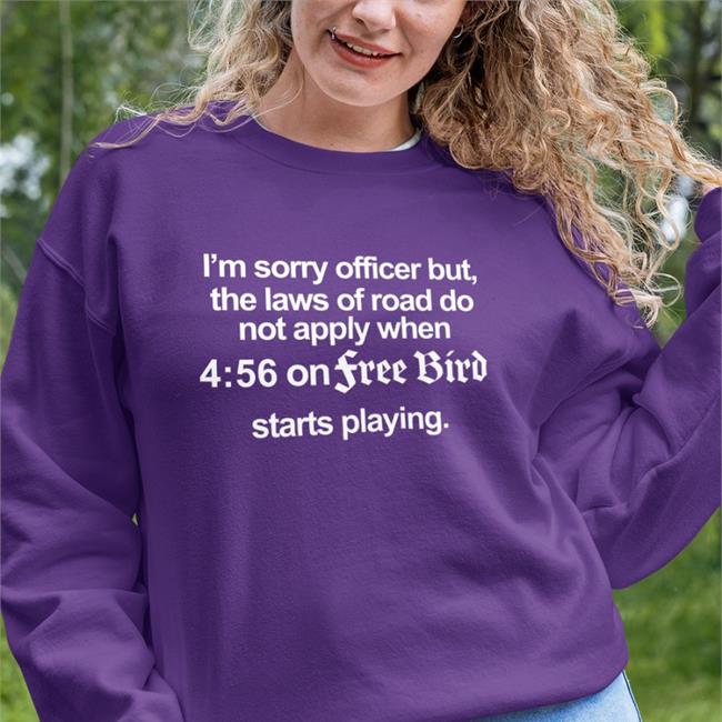 I'm Sorry Officer But The Laws Of Road Do Not Apply Long Sleeve Tee Shirt
