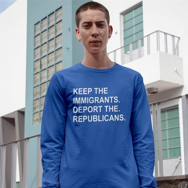 Keep The Immigrants Deport The Republicans Shirt Red Ohemgeeitsalyssa