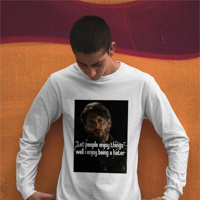 Quotes That Go Hard Let People Enjoy Things Well I Enjoy Being A Hater Hoodie Quotesg0hard