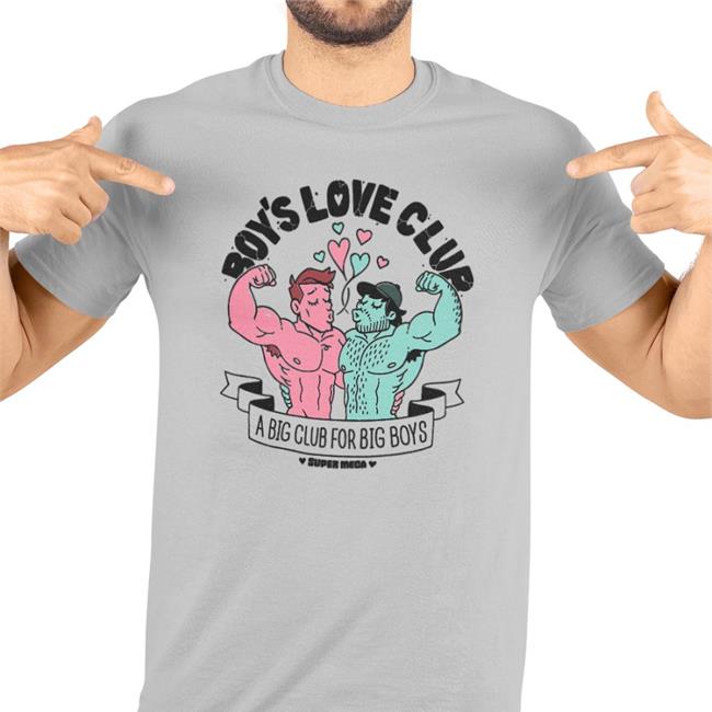 Boy's Love Club A Big Club For Big Boys T Shirt Super Mega Boy's Love Club A Big Club For Big Boys Tee Shirt