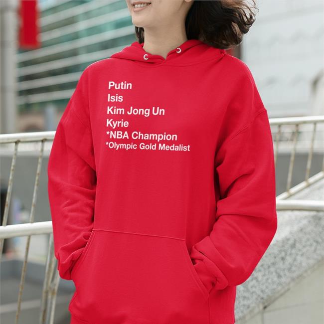 Putin Isis Kim Jong Un Kyrie Naba Champion Olympic Gold Medalist Shirt Kyrieirving Dave Portnoy