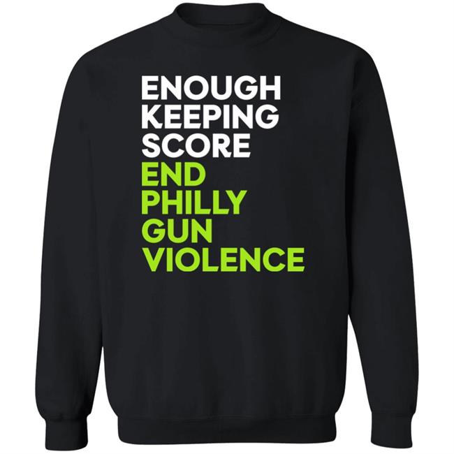 Philadelphia Eagles Enough Keeping Score End Philly Gun Violence End Philly Gun Violence.Com Hoodie Philadelphia Eagles Enough Keeping Score End Philly Gun Violence End Philly Gun Violence.Com Hoodie