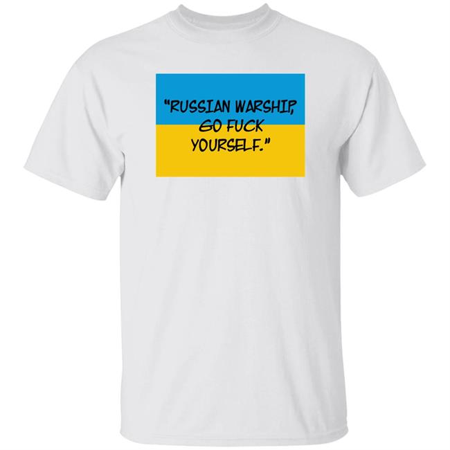 Russian Warship Go Fuck Yourself Shirt Stop War Ukraine
