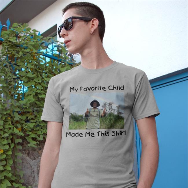 My Favorite Child Made Me This Shirt Shirt Anania’s Groove White