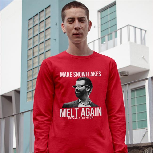 Make Snowflakes Melt Again Donald Trump Jr Shirt
