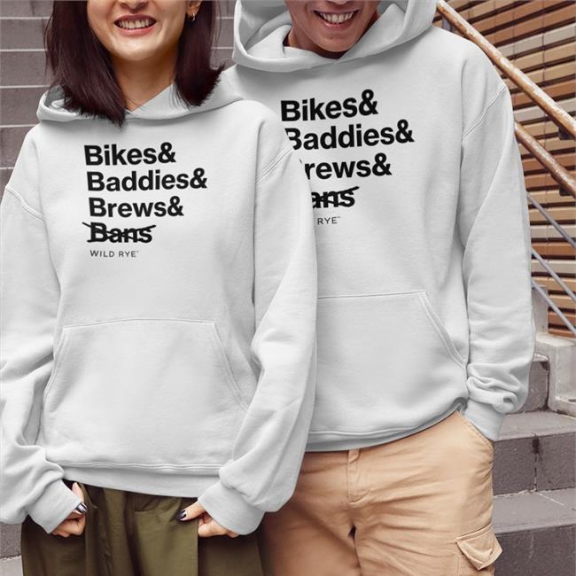 Bikes Baddies Brews And No Bans Tee Wild Rye