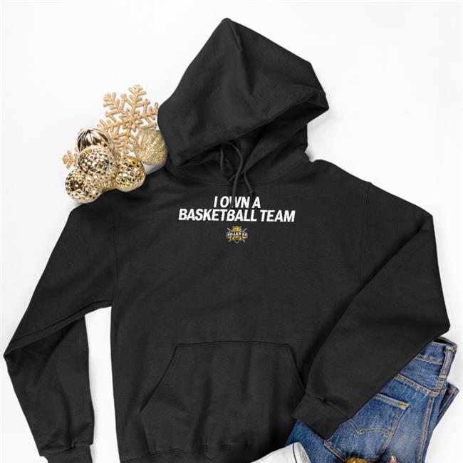 Frankdegods I Own A Basketball Team Shirt