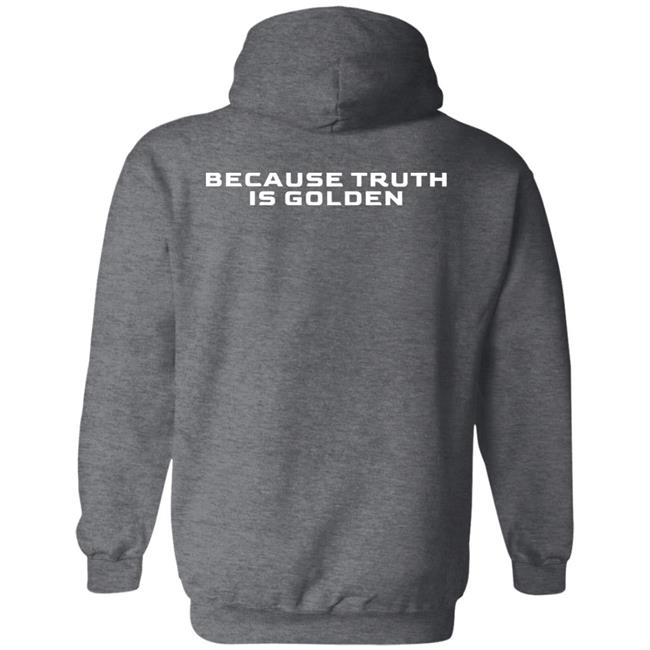 Meidastouch Store Meidas Touch Hoodie Bacause Truth Is Golden Hoodie Meidastouch Store Meidas Touch Hoodie Bacause Truth Is Golden Hoodie