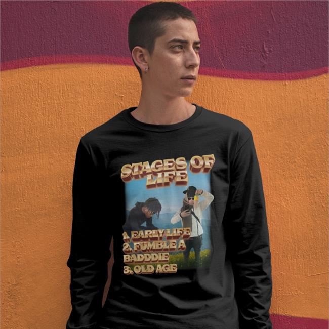 Stages Of Life 1. Early Life 2. Fumble A Badddie 3. Old Age Sweatshirt