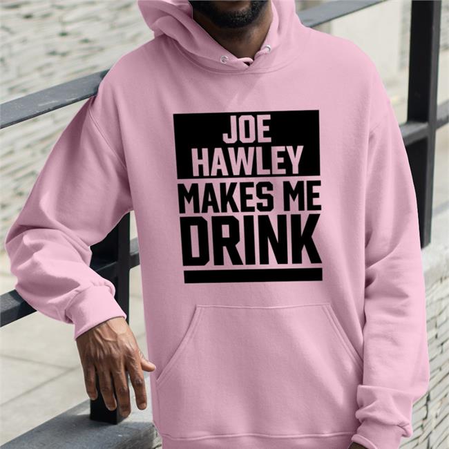 Joe Hawley Makes Drink Sweatshirt