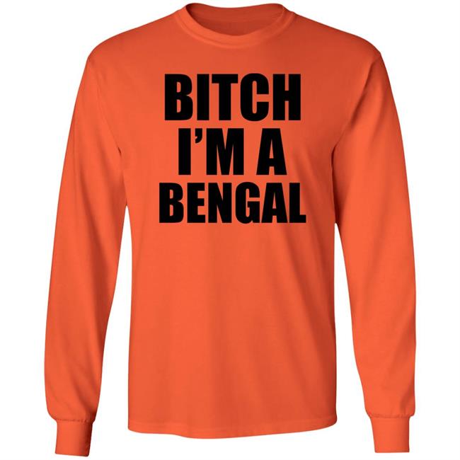 Bitch I'm A Bengal Shirt Commissioner Yas Bitch I'm A Bengal Shirt Commissioner Yas