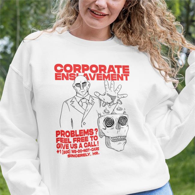 Recessrejects.Com Corporate Enslavement Problems Feel Frees To Give Us A Call Shirt Recess Rejects Merch