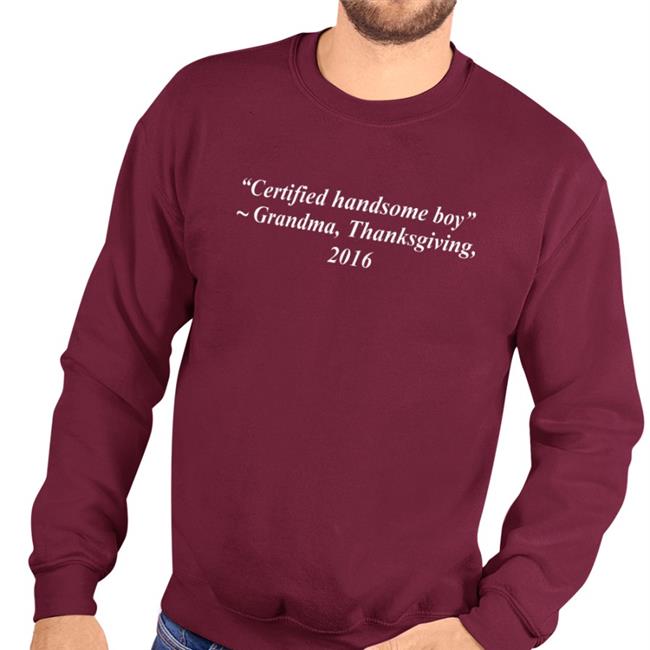 Certified Handsome Boy Grandma Thanksgiving 2016 Shirt Lucca International Merch