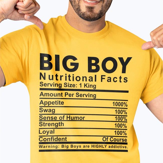 Shirts That Go Hard Big Boy Nutritional Facts T Shirts Shirts That Go Hard Big Boy Nutritional Facts Tee Shirt