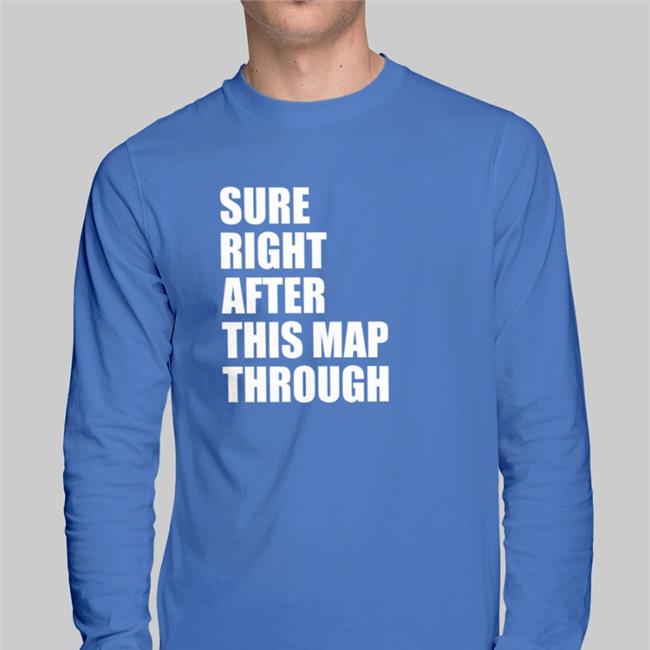 Chronicuss Sure Right After This Map Through Sweatshirt Black
