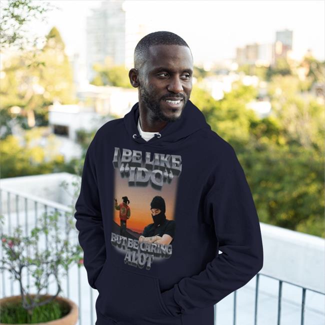 Black I Be Like Idc But Be Caring Alot Shirt Swag Stim Ulus Merch