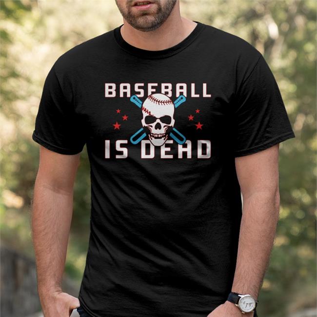 Baseball Is Dead Shirt Draft Kings Shop
