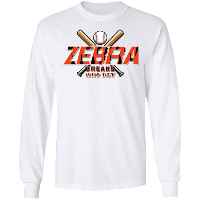 Zebra Breaks Bengals Edition Shirt Zebra Breaks Who Dey Shirt Hoodie Sweatshirt Zebra Breaks Bengals Edition Shirt Zebra Breaks Who Dey Shirt Hoodie Sweatshirt