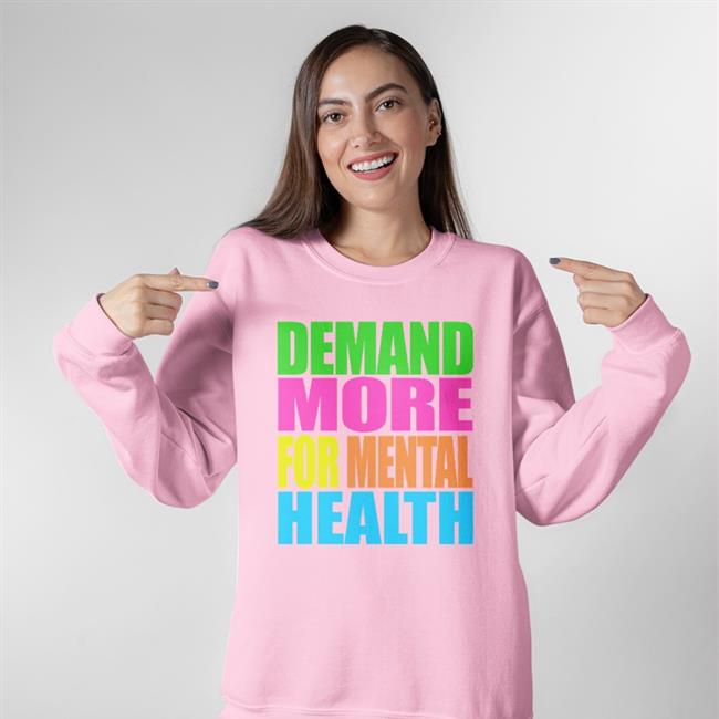 Demand More For Mental Health T Shirt
