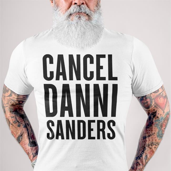 Cancel Danni Sanders Shirt 22Metgaia
