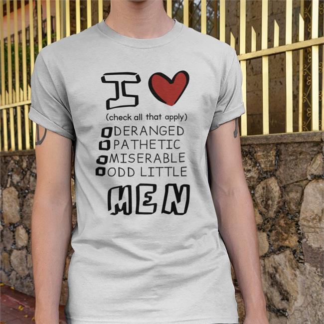 I Love Men Check All That Apply Deranged Pathetic Hoodie Canaryyblue