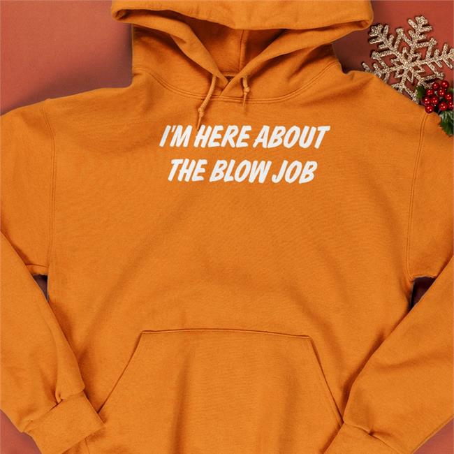 Thomas Headom Wearing I'm Here About The Blow Job Tee Shirt