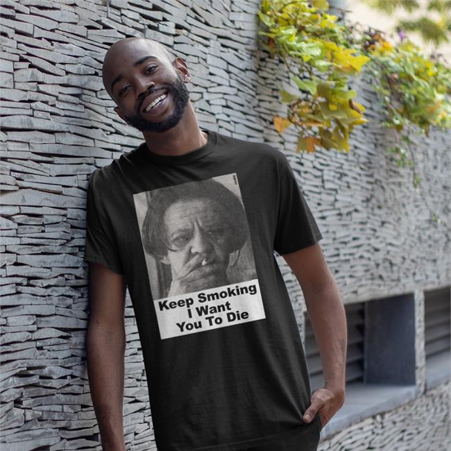 Phage Tapes Store Keep Smoking I Want You To Die Funny T Shirt
