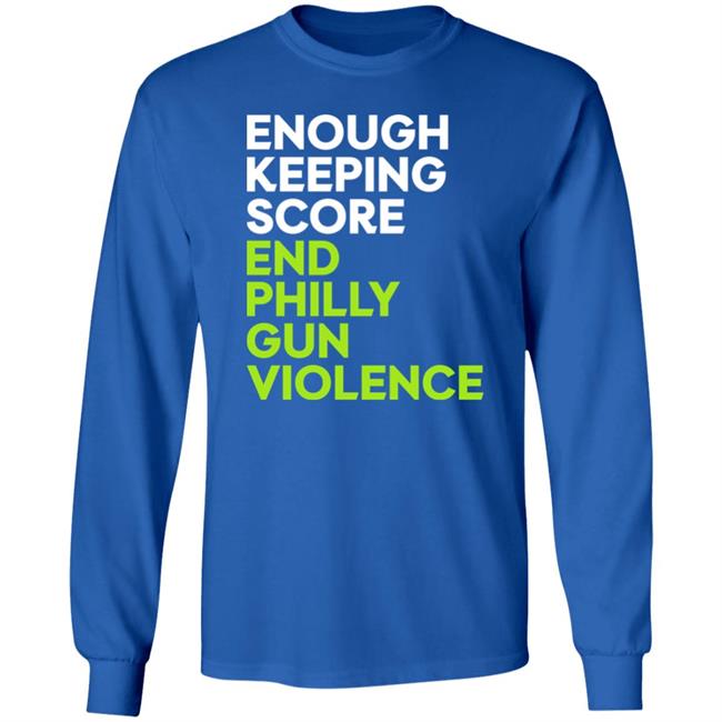 Philadelphia Eagles Enough Keeping Score End Philly Gun Violence End Philly Gun Violence.Com Hoodie Philadelphia Eagles Enough Keeping Score End Philly Gun Violence End Philly Gun Violence.Com Hoodie