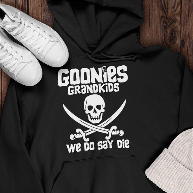 Goonies Grandkids We Do Say Die Shirt