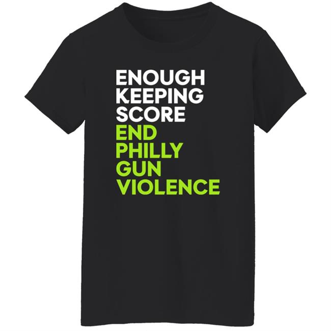 Philadelphia Eagles Enough Keeping Score End Philly Gun Violence End Philly Gun Violence.Com Hoodie Philadelphia Eagles Enough Keeping Score End Philly Gun Violence End Philly Gun Violence.Com Hoodie