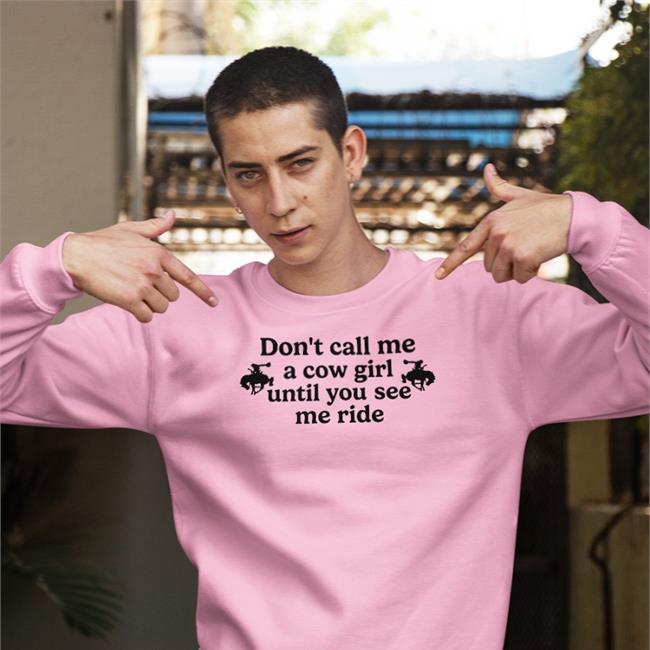 Don't Call Me A Cow Girl Until You See Me Ride Tee Weird Thrift Store Shirts Strangethrift Don't Call Me A Cow Girl Until You See Me Ride Shirt