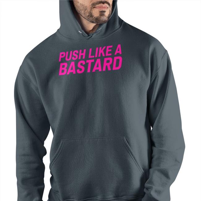 Push Like A Bastard New Shirt Eneabastianini Merch
