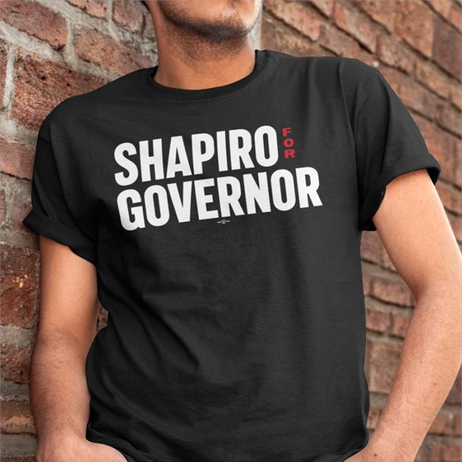 Shapiro For Governor T Shirt