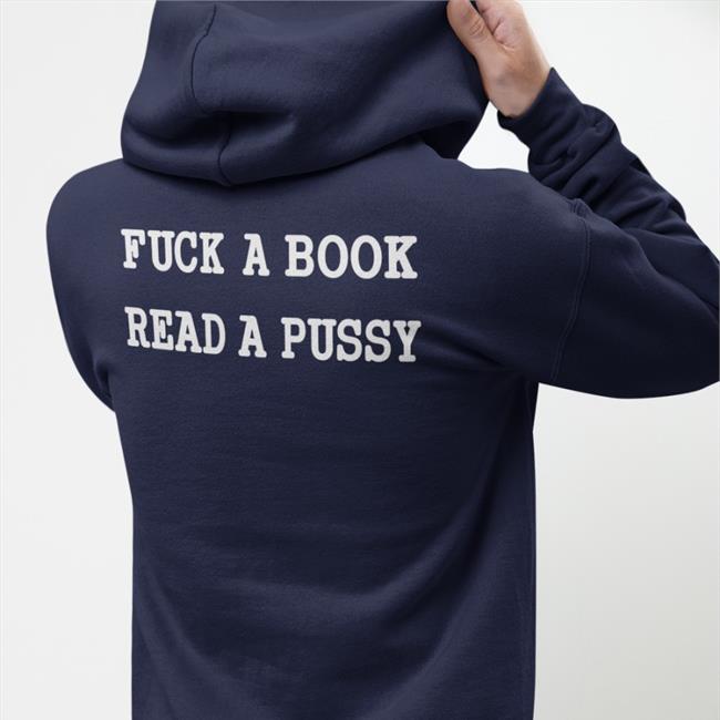 Shirts That Go Hard Fuck A Book Read A Pussy Shirt