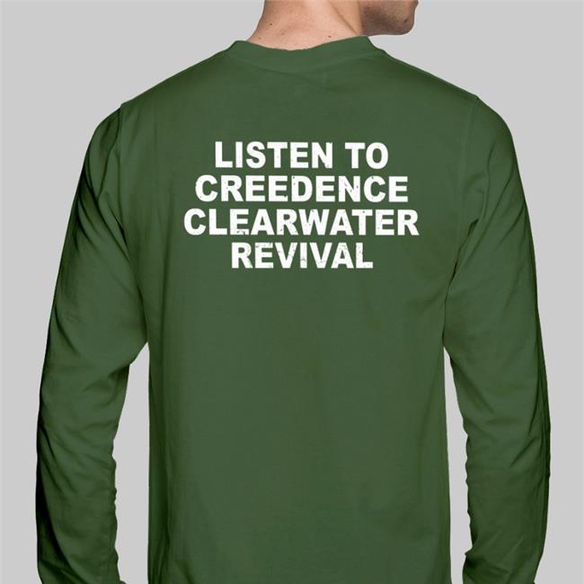 Listen To Creedence Clearwater Revival Sweatshirt Slaughter Bootlegs Merch