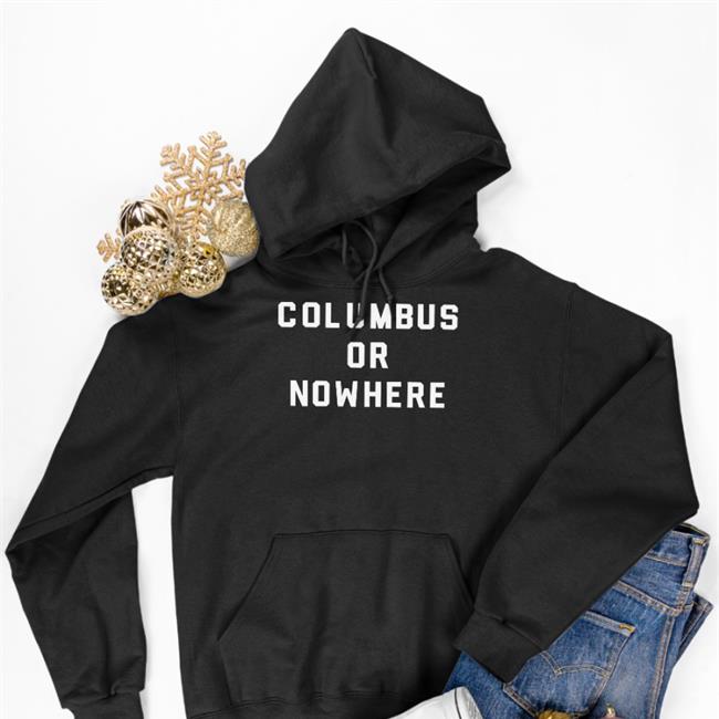 The CBJ Haters Columbus Or Nowhere Sweatshirt