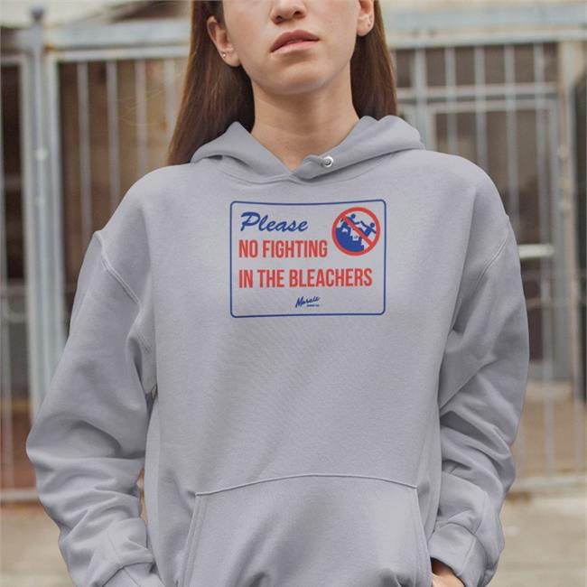 Please No Fighting In The Bleachers Shirt Moralesupplyco Merch Dom