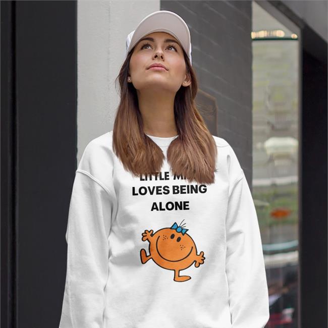 Littlem1ssss Little Miss Loves Being Alone Sweatshirt