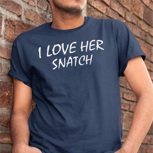 Weird Thrift Store Shirts I Love Her Snatch Shirt