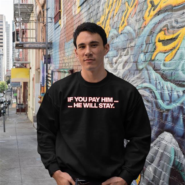 Obvious Shirts If You Pay Him He Will Stay Hoodie Obviousdarin