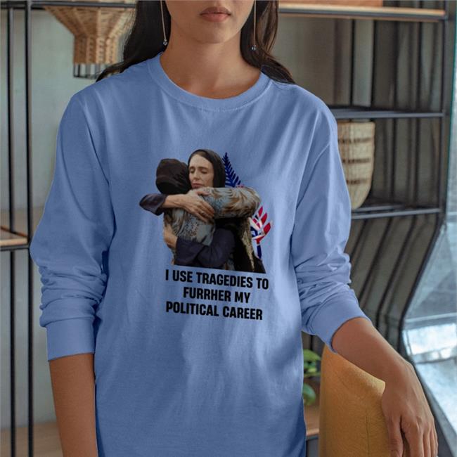 I Use Tragedies To Further My Political Career Tee