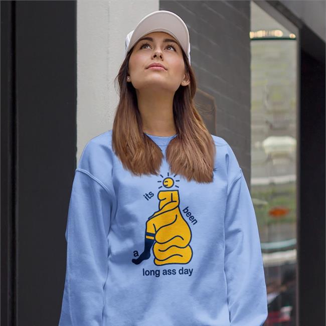Shirts That Go Hard Its Been A Long Ass Day Long Sleeve T Shirt