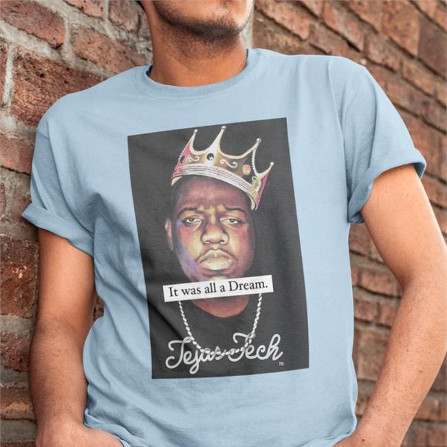 Sideline Provisions Notorious It Was All A Dream Tejas Tech Shirt